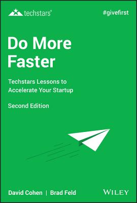 Read Do More Faster: Techstars Lessons to Accelerate Your Startup - Brad Feld | PDF