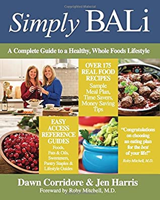 Read Online Simply Bali: A Complete Guide to a Healthy, Whole Foods Lifestyle (1st Edition) - Dawn M. Corridore | ePub