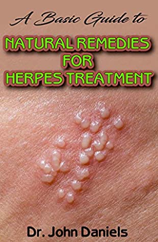 Read Online A Basic Guide To Natural Remedies for Herpes Treatment - Dr. John Daniels file in PDF