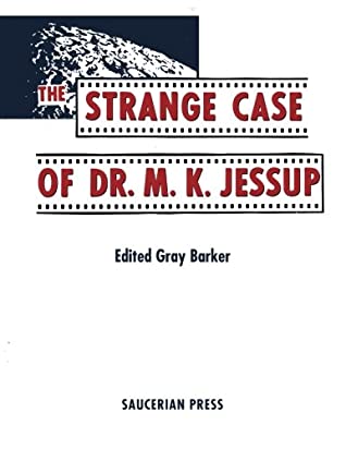 Download The Strange Case of Dr. M.K. Jessup (Original Edition) - Gray Barker file in PDF