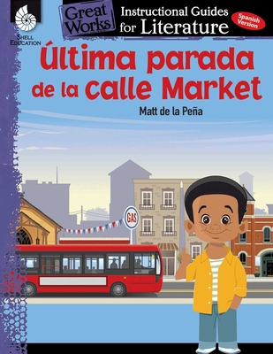 Read Ultima Parada de la Calle Market (Last Stop on Market Street): An Instructional Guide for: An Instructional Guide for Literature - Jodene Smith | PDF