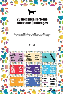Download 20 Goldenshire Selfie Milestone Challenges: Goldenshire Milestones for Memorable Moments, Socialization, Indoor & Outdoor Fun, Training Book 2 - Global Doggy file in PDF