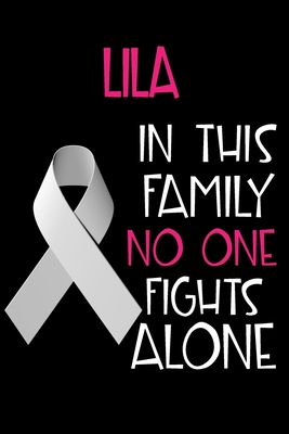 Full Download LILA In This Family No One Fights Alone: Personalized Name Notebook/Journal Gift For Women Fighting Lung Cancer. Cancer Survivor / Fighter Gift for the Warrior in your life Writing Poetry, Diary, Gratitude, Daily or Dream Journal. - Lung Cancer Awareness Publishers file in ePub