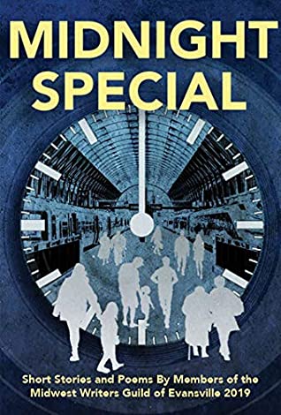 Read Midnight Special: 2019 Anthology of writings by members of the Midwest Writers Guild of Evansville, Indiana - Don Brooks | PDF