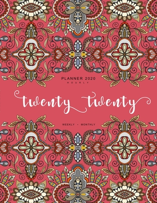 Download Twenty Twenty, Planner 2020 Hourly Weekly Monthly: 8.5 x 11 Large Journal Organizer with Hourly Time Slots - Jan to Dec 2020 - Tribal Arabic Turkish Ornament Design Red - Emily Grace file in PDF