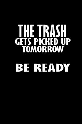 Full Download The Trash Gets Picked Up Tomorrow Be Ready: Hangman Puzzles Mini Game Clever Kids 110 Lined Pages 6 X 9 In 15.24 X 22.86 Cm Single Player Funny Great Gift - Tik Tak Tuk | ePub