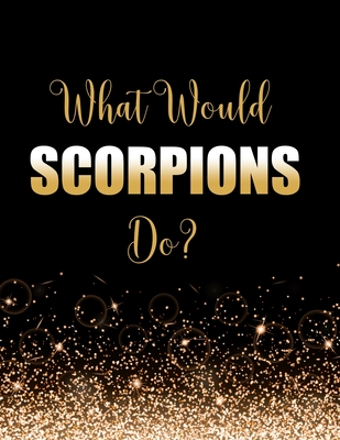 Read What Would Scorpions Do?: Large Notebook/Diary/Journal for Writing 100 Pages, Scorpions Gift for Rock Band Fans - Kensington Press file in ePub
