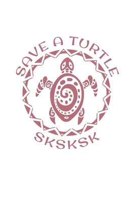 Read SKSKSK Save A Turtle: And I oop Dot Grid Paper Journal With Bullets For Tasks, Drawing & Note Taking (6x9, 120 Pages) -  file in PDF