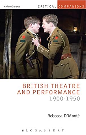 Download British Theatre and Performance 1900-1950 (Critical Companions) - Rebecca D'Monte | PDF