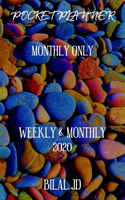 Read Online Pocket Planner Monthly Only: WEEKLY MONTHLY PLANNER 2020: 2020 CALENDAR: JAN 1st - DEC 31 - Bilal Jd | PDF