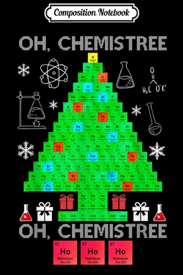 Read Composition Notebook: Oh Chemist Tree Chemistree Funny Science Chemistry Christmas Journal/Notebook Blank Lined Ruled 6x9 100 Pages - Josefine Straub | ePub