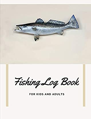 Read Online Fishing Log Book For Kids And Adults: Hunting and Fishing Gifts Kids Journal size 8.5 * 11 inch 200 Page - Fishing Guru lim(∞) file in ePub