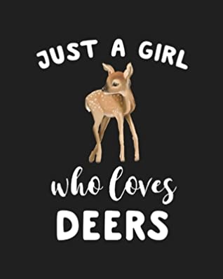 Read Online Just A Girl Who Loves Deers: Blank Lined Notebook to Write In for Notes, To Do Lists, Notepad, Journal, Funny Gifts for Deers Lover - Nifty Prints | PDF