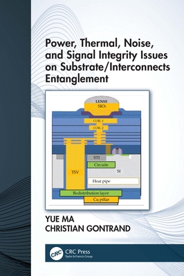 Read Online Power, Thermal, Noise, and Signal Integrity Issues on Substrate/Interconnects Entanglement - Yue Ma file in ePub