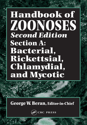 Read Handbook of Zoonoses, Second Edition, Section a: Bacterial, Rickettsial, Chlamydial, and Mycotic Zoonoses - George W. Beran | PDF