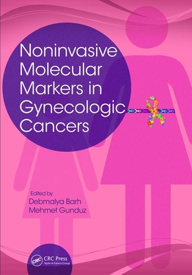 Download Noninvasive Molecular Markers in Gynecologic Cancers - Debmalya Barh | ePub
