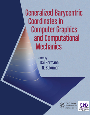 Full Download Generalized Barycentric Coordinates in Computer Graphics and Computational Mechanics - Kai Hormann | ePub